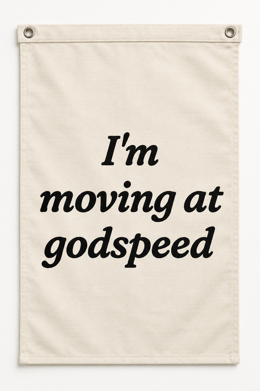 “I'm Moving at Godspeed" Canvas Flag