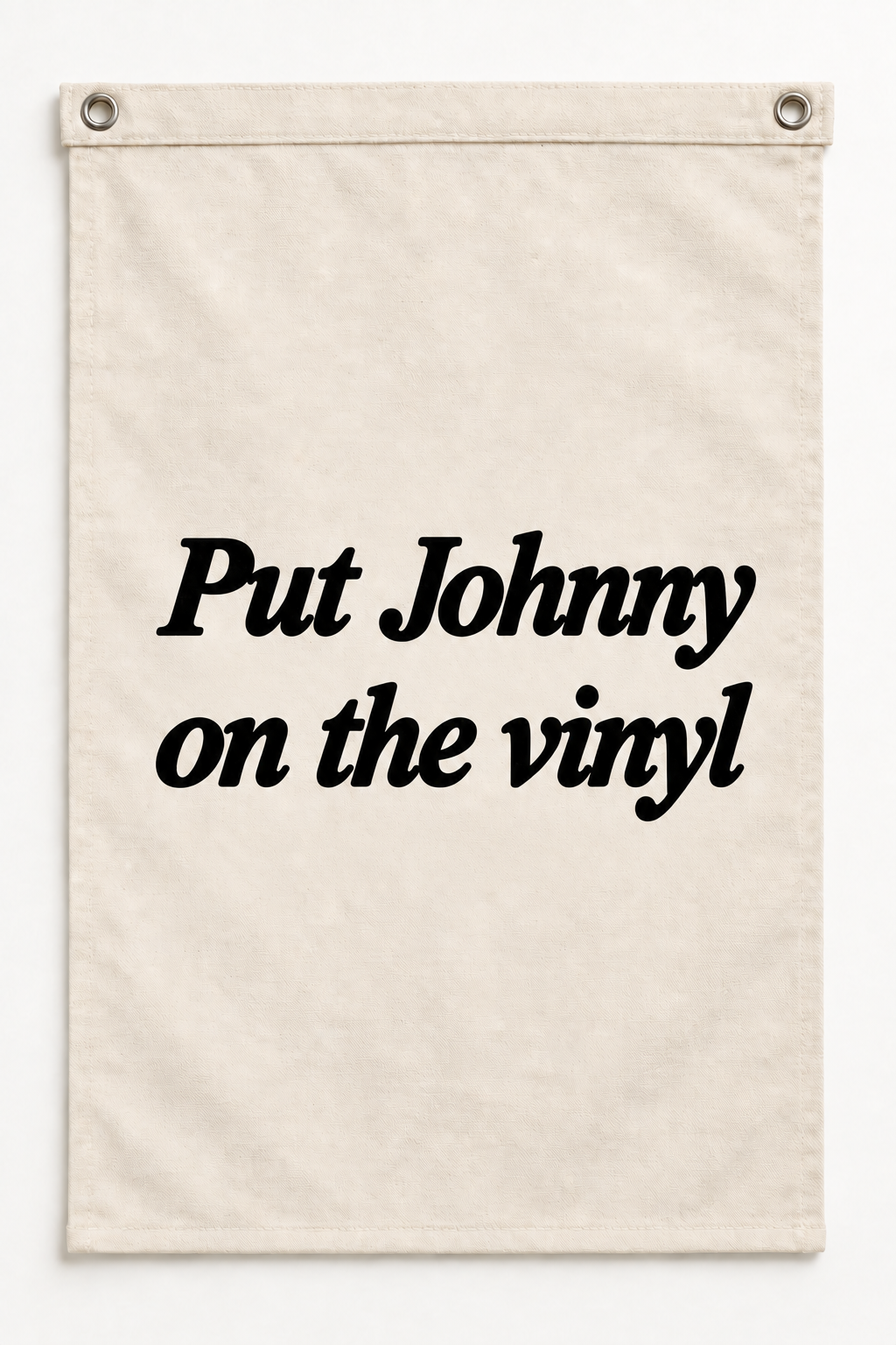 “Put Johnny on the vinyl” canvas flag on a white background