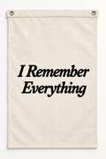 “I Remember Everything” canvas flag on a white background